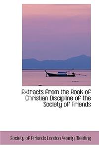 Extracts from the Book of Christian Discipline of the Society of Friends