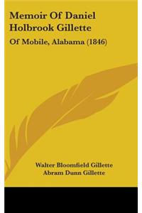 Memoir Of Daniel Holbrook Gillette