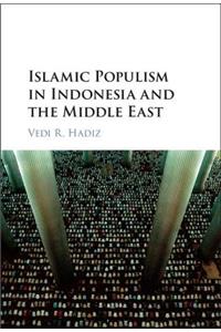 Islamic Populism in Indonesia and the Middle East