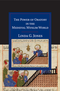 Power of Oratory in the Medieval Muslim World