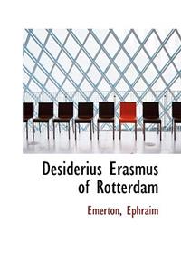 Desiderius Erasmus of Rotterdam