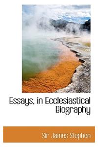 Essays, in Ecclesiastical Biography