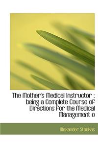 The Mother's Medical Instructor