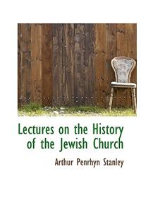 Lectures on the History of the Jewish Church