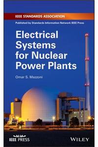 Electrical Systems for Nuclear Power Plants