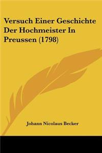 Versuch Einer Geschichte Der Hochmeister In Preussen (1798)