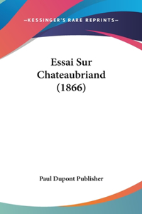 Essai Sur Chateaubriand (1866)