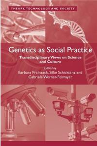 Genetics as Social Practice