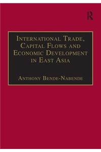 International Trade, Capital Flows and Economic Development in East Asia