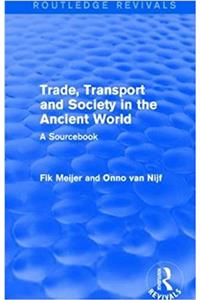 Trade, Transport and Society in the Ancient World (Routledge Revivals)