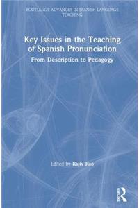 Key Issues in the Teaching of Spanish Pronunciation
