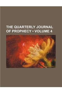 The Quarterly Journal of Prophecy (Volume 4)