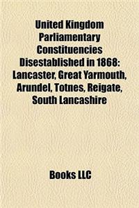 United Kingdom Parliamentary Constituencies Disestablished in 1868