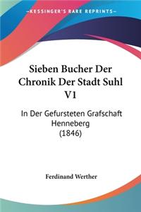 Sieben Bucher Der Chronik Der Stadt Suhl V1