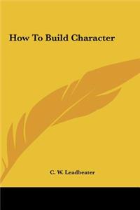 How To Build Character