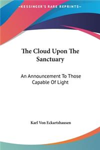 Cloud Upon The Sanctuary: An Announcement To Those Capable Of Light