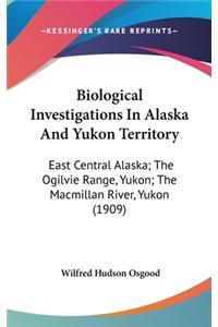 Biological Investigations in Alaska and Yukon Territory