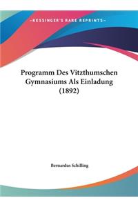 Programm Des Vitzthumschen Gymnasiums ALS Einladung (1892)