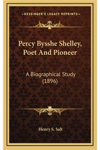 Percy Bysshe Shelley, Poet and Pioneer