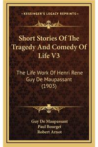 Short Stories of the Tragedy and Comedy of Life V3