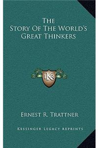 The Story Of The World's Great Thinkers