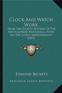 Clock and Watch Work