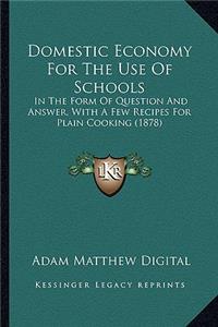 Domestic Economy for the Use of Schools