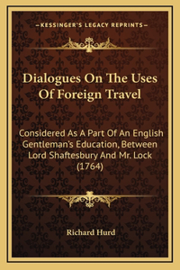 Dialogues on the Uses of Foreign Travel