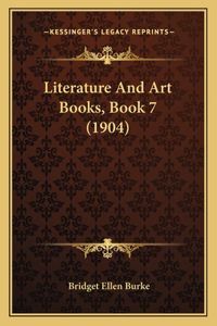 Literature and Art Books, Book 7 (1904)