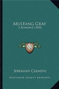 Mustang Gray: A Romance (1858)