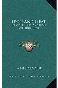 Iron and Heat