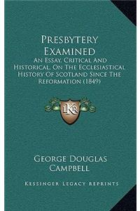 Presbytery Examined