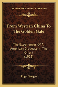 From Western China To The Golden Gate