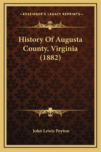 History Of Augusta County, Virginia (1882)