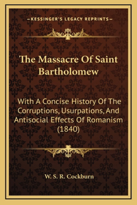 The Massacre Of Saint Bartholomew