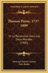 Thomas Paine, 1737-1809: Et La Revolution Dans Les Deux Mondes (1900)