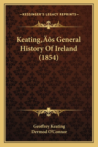 Keating's General History Of Ireland (1854)