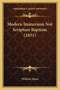 Modern Immersion Not Scripture Baptism (1831)