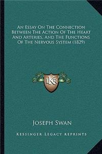 Essay On The Connection Between The Action Of The Heart And Arteries, And The Functions Of The Nervous System (1829)