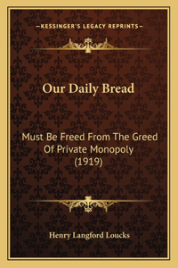 Our Daily Bread