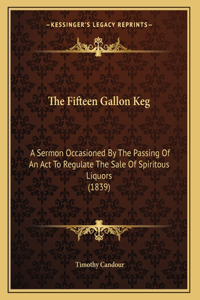 The Fifteen Gallon Keg
