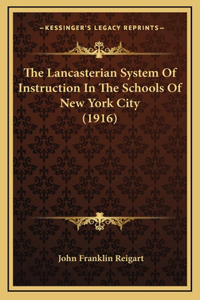 The Lancasterian System Of Instruction In The Schools Of New York City (1916)