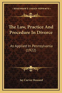 The Law, Practice And Procedure In Divorce