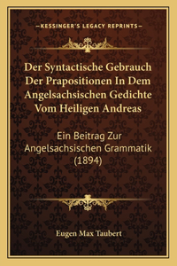 Der Syntactische Gebrauch Der Prapositionen In Dem Angelsachsischen Gedichte Vom Heiligen Andreas