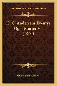 H. C. Andersens Eventyr Og Historier V3 (1900)