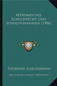Altromisches Schuldrecht Und Schuldverfahren (1904)