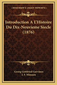 Introduction A L'Histoire Du Dix-Neuvieme Siecle (1876)