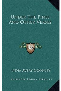 Under The Pines And Other Verses