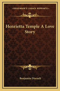 Henrietta Temple A Love Story