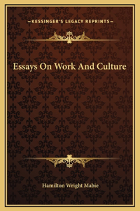 Essays On Work And Culture